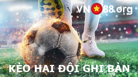 Tìm hiểu về kèo 2 đội đều ghi bàn tại nhà cái VN88