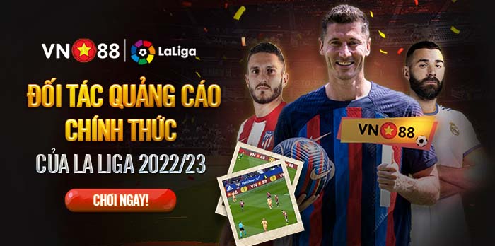 Đối tác quảng cáo chính thức của La Liga 2022/23 - Nhà cái Vn88